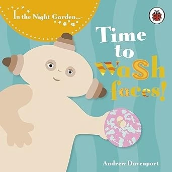 Time to Wash Faces!: Story 3 ( " In the Night Garden " )